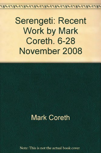 9781901403466: Serengeti: Recent Work by Mark Coreth. 6-28 November 2008