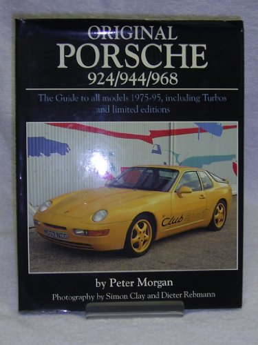 Beispielbild fr Original Porsche 924/944/968: The Guide to All Models 1975-95 Including Turbos and Limited Edition (Original Series) zum Verkauf von Ergodebooks