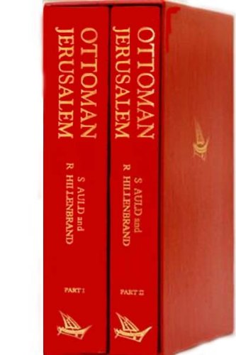 Ottoman Jerusalem: The Living City, 1517-1917 [2 Volume Set]