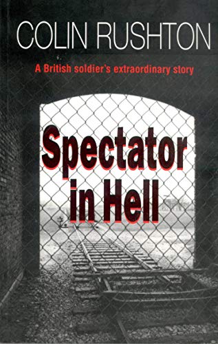 Beispielbild fr Spectator in Hell: A British Soldier's Extraordinary Story zum Verkauf von WorldofBooks