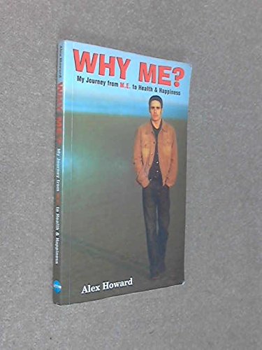 Imagen de archivo de Why Me? My Journey from M.E. to Health and Happiness a la venta por WorldofBooks