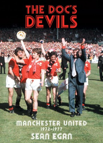 9781901447378: The Doc's Devils: Manchester United 1972-1977