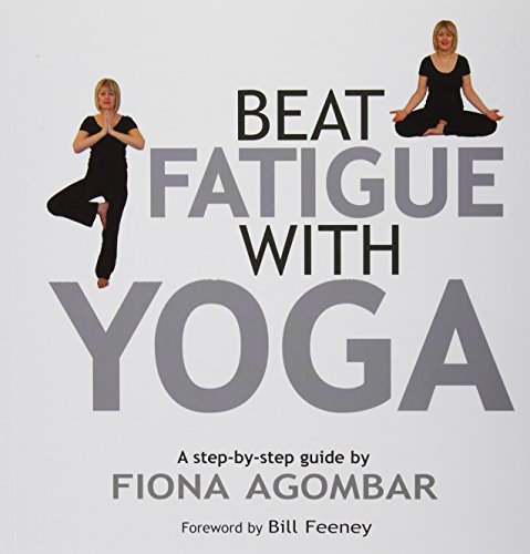 Beispielbild fr Beat Fatigue With Yoga: The Simple Step-by-Step Way to Restore Energy zum Verkauf von WorldofBooks