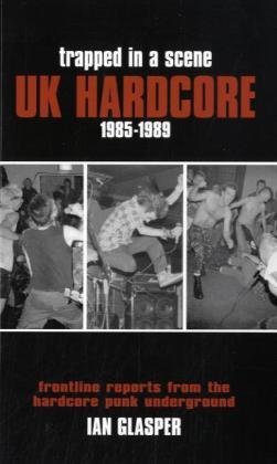 9781901447613: Trapped In A Scene: UK Hardcore 1985-89