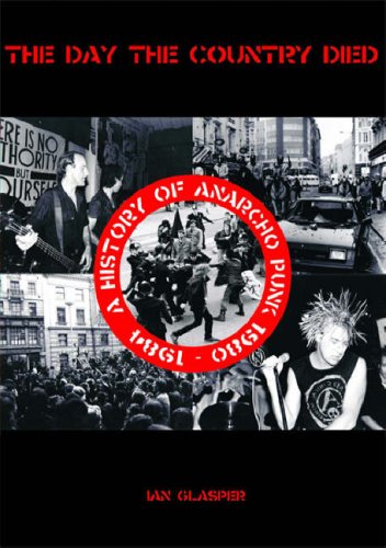 Beispielbild fr The Day the Country Died: A History of Anarcho Punk 1980-1984 zum Verkauf von Moe's Books