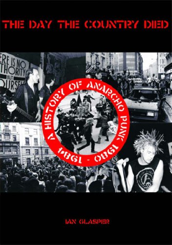 Imagen de archivo de The Day the Country Died: A History of Anarcho Punk 1980-1984 a la venta por Moe's Books