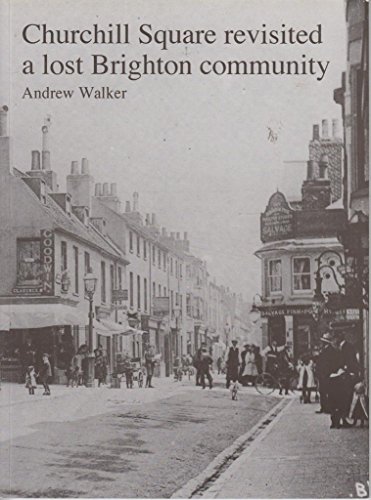 9781901454062: Churchill Square Revisited: A Lost Brighton Community