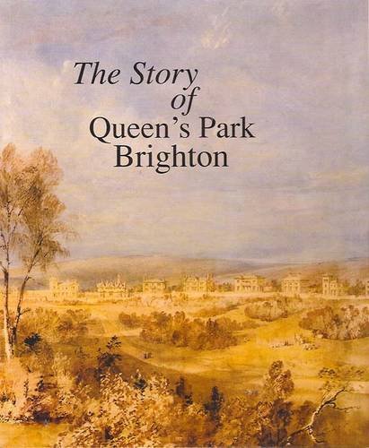 Stock image for The Story of Queen's Park Brighton for sale by WorldofBooks