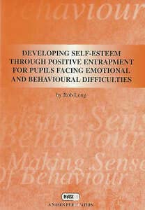 Beispielbild fr Developing Self-esteem Through Positive Entrapment for Pupils Facing Emotional and Behavioural Difficulties (Nasen Publication) zum Verkauf von WorldofBooks