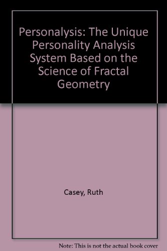 Personalysis: The Unique Personality Analysis System Based on the Science of Fractal Geometry (9781901499001) by Ruth Casey; Laurie Casey