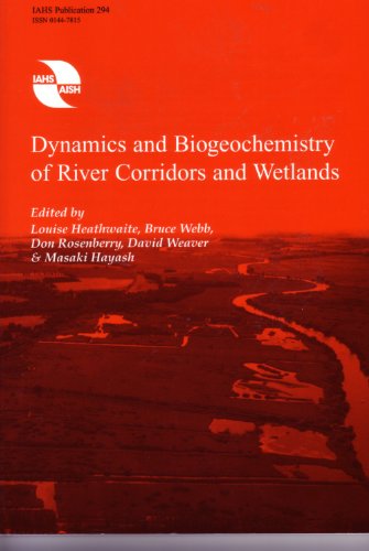 Dynamics and Biogeochemistry of River Corridors and Wetlands (IAHS Proceedings & Reports) (IAHS Publication) (9781901502039) by Louise Heathwaite; Bruce Webb; Don Rosenberry; David Weaver; Masaki Hayashi