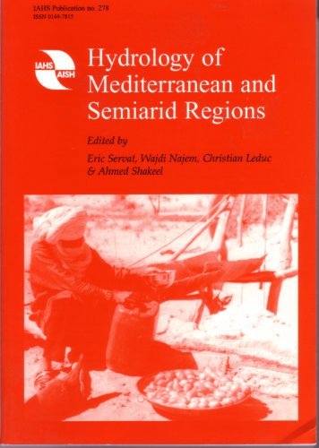 Hydrology in Mediterranean and Semiarid Regions (Proceedings And Reports) (IAHS Publications) (9781901502121) by Eric Servat; Wajdi Najem; Christian Leduc; Ahmed Shakeel