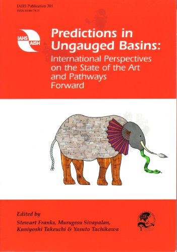 Predictions in Ungauged Basins: International Perspectives and the State of the Art and Pathways Forward (IAHS Proceedings & Reports) (9781901502381) by Stewart Franks; Murugesu Sivapalan; Kuniyoshi Takeuchi; Yasuto Tachikawa