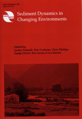 Sediment Dynamics in Changing Environments (IAHS Proceedings & Reports) (Iahs Publication) (9781901502848) by Jochen Schmidt; Tom Cochrane; Chris Phillips; Sandy Elliott; Tim Davies; Les Basher
