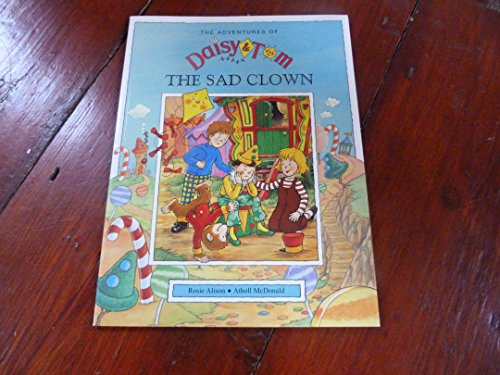 Imagen de archivo de The Adventures of Daisy & Tom: The Sad Clown a la venta por AwesomeBooks