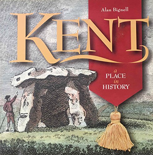9781901509243: Kent: a Place in History