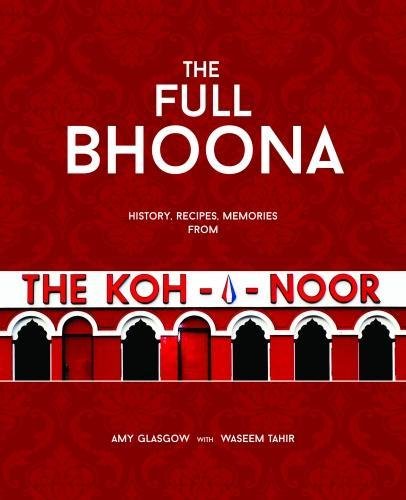 Stock image for The Full Bhoona 2017: History, Recipes and Memories from the Koh-I-Noor (The Full Bhoona: History, Recipes and Memories from the Koh-I-Noor) for sale by WorldofBooks
