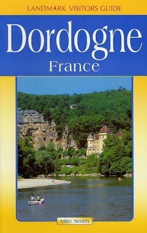 Imagen de archivo de DORDOGNE, FRANCE (Landmark Visitors Guide) a la venta por Stephen Dadd