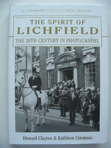 Stock image for The Spirit of Lichfield: The 20th Century in Photographs (Landmark Collector's Library) for sale by Antiquarius Booksellers
