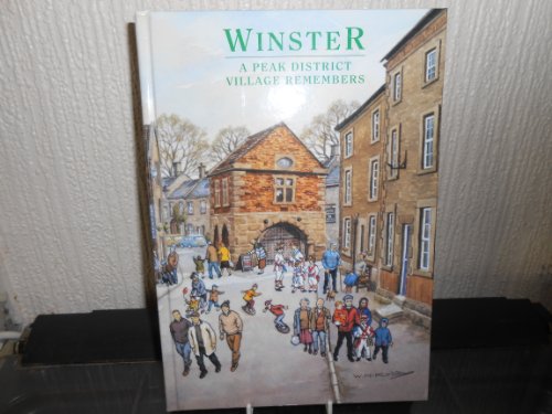 Stock image for Winster: A Peak District Village Remembers for sale by WorldofBooks