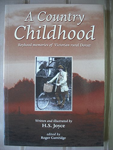 Imagen de archivo de A Country Childhood: Boyhood Memories of Victorian Rural Dorset a la venta por WorldofBooks