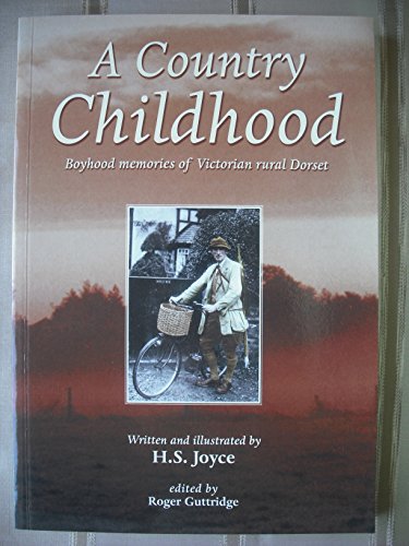 9781901533231: A Country Childhood: Boyhood Memories of Victorian Rural Dorset