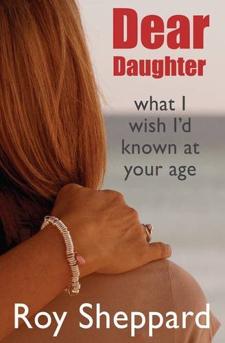 Beispielbild fr Dear Daughter: What I Wish I'd Known at Your Age zum Verkauf von WorldofBooks