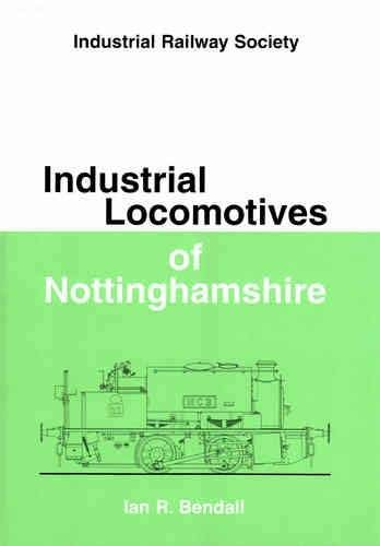 Industrial Locomotives of Nottinghamshire (Industrial Locomotive Handbooks)