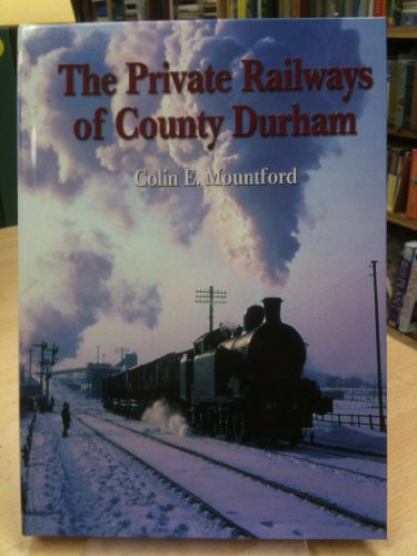Stock image for The Private Railways of County Durham for sale by WorldofBooks
