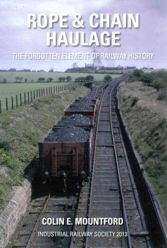 Stock image for Rope and Chain Haulage: The forgotten element of railway history for sale by WorldofBooks