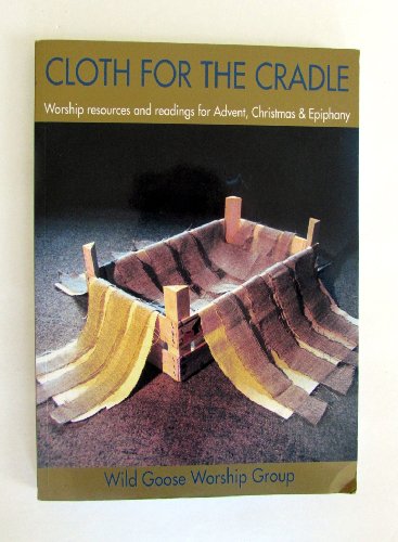 Stock image for Cloth for the Cradle: A Book of Worship Resources for Advent, Christmas and Epiphany for sale by ThriftBooks-Dallas