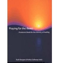 9781901557268: Praying for the Dawn: A Resource Book for the Ministry of Healing