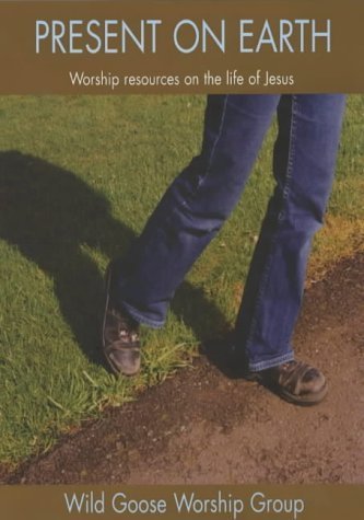 9781901557640: Present on Earth: Worship Resources and Readings on the Life of Jesus