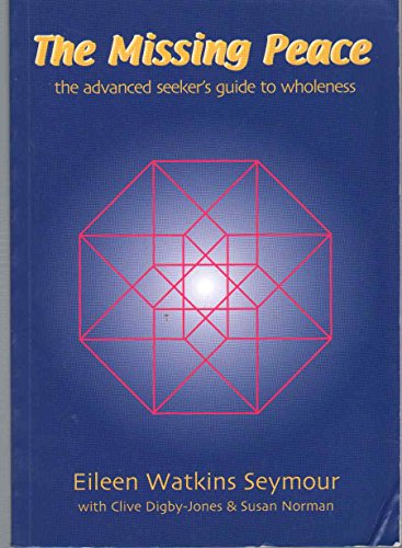 Beispielbild fr The Missing Peace: The Advanced Seeker's Guide to Wholeness zum Verkauf von Greener Books