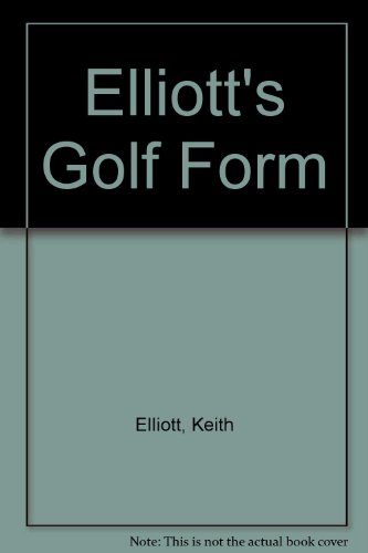 Elliott's Golf Form (9781901570618) by Keith Elliott