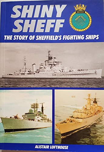 9781901587036: Shiney Sheff: The Story of the Three HMS Sheffields