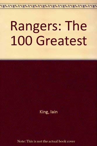 Stock image for Rangers: The 100 Greatest for sale by WorldofBooks