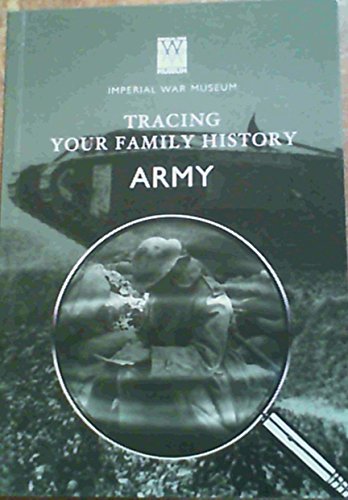 Tracing Your Family History: Army (9781901623352) by Imperial War Museum