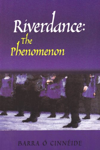 Riverdance - the Phenomenon (9781901657906) by Cinneide, Barra O.; O'Cinneide, Barra