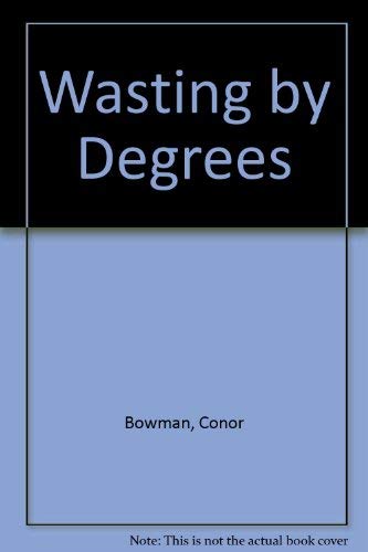 Stock image for Wasting by Degrees for sale by The Secret Book and Record Store