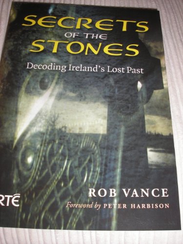 Stock image for Secrets of the Stones: Decoding Ireland's Lost Past for sale by WorldofBooks