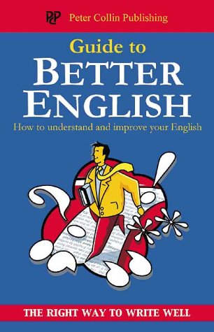 Imagen de archivo de The Guide to Better English: How to Understand and Improve Your English a la venta por WorldofBooks