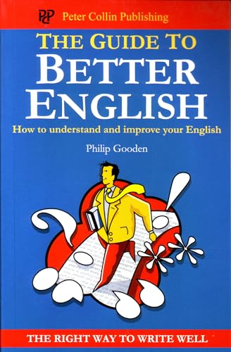 Stock image for The Guide to Better English: How to Understand and Improve Your English for sale by WorldofBooks