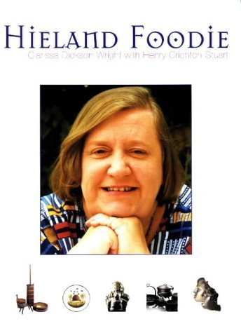 9781901663075: Hieland Foodie: A Scottish Culinary Voyage with Clarissa