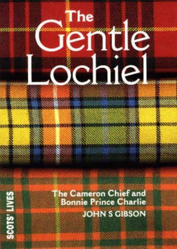 9781901663105: The Gentle Lochiel: The Cameron Chief and Bonnie Prince Charlie (Scots' Lives S.)