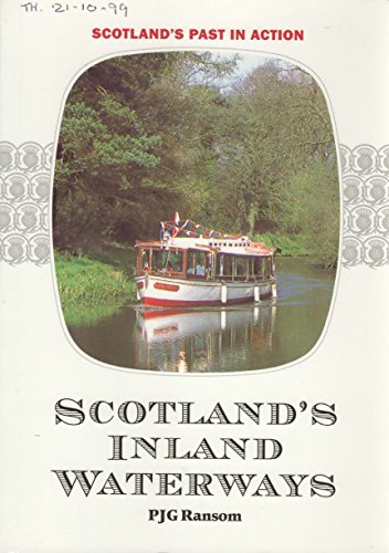 Beispielbild fr Scotland's Inland Waterways: Canals, Rivers and Lochs (Scotland's Past in Action Series) zum Verkauf von Bookmans