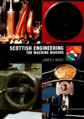 9781901663303: Scottish Engineering: The Machine Makers (Scotland's Past in Action S.)