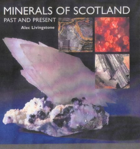 Stock image for Minerals of Scotland - Past and Present for sale by Wildside Books