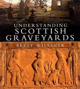 Understanding Scottish Graveyards - Willsher, Betty