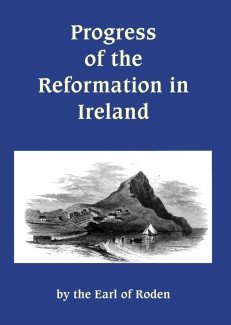 Beispielbild fr Progress of the Reformation in Ireland: Extracts from a Series of Letters Written from the West of Ireland to a Friend in England in September, 1851 zum Verkauf von Midtown Scholar Bookstore